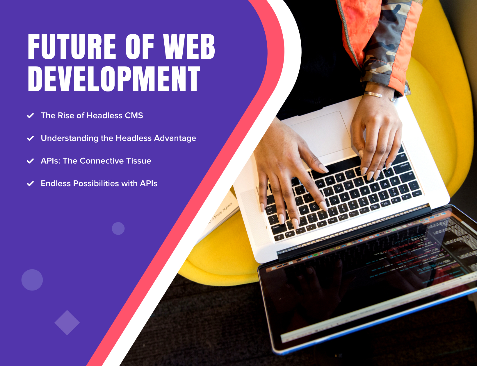 Future of Web Development: A Creative Autonomy with Headless CMS and APIs
